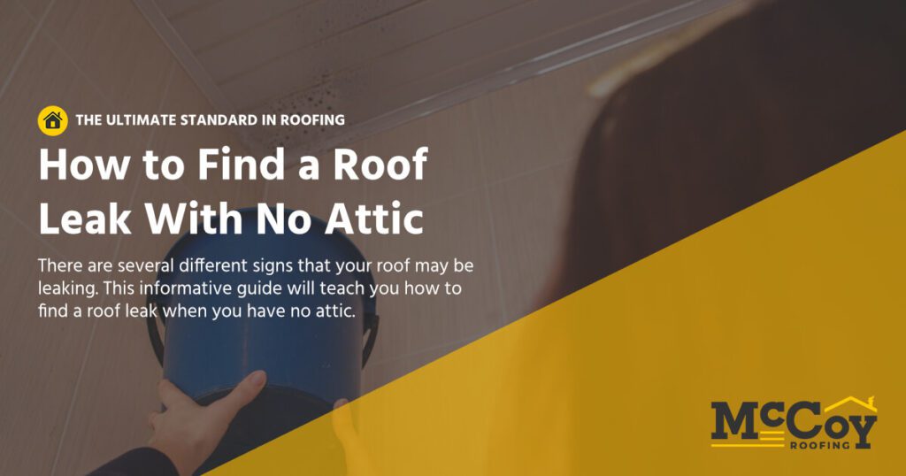 How Do I Find A Leak In My Roof Without An Attic?