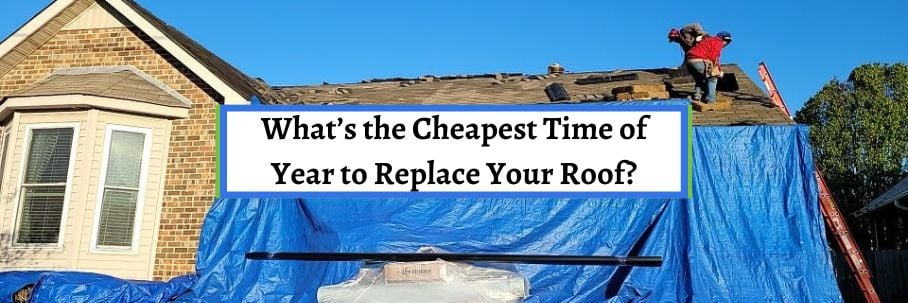 What Is The Cheapest Season To Replace A Roof?